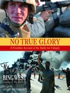 No True Glory: Fallujah and the Struggle in Iraq